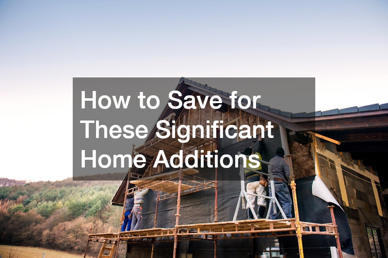 How to Save for These Significant Home Additions