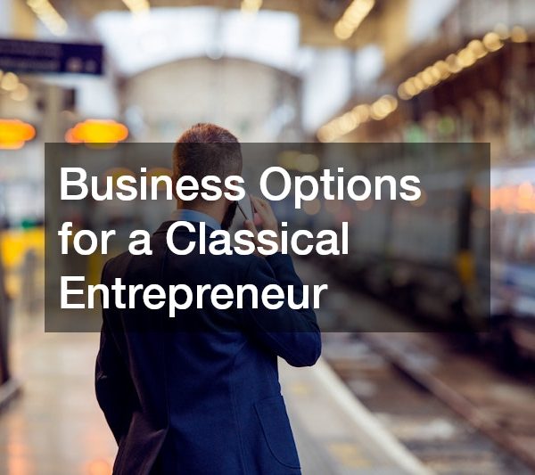 Business Options for a Classical Entrepreneur